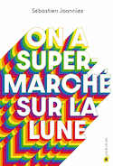 On a supermarché sur la lune